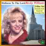 Holiness To The Lord (2-disc-set: Vocals + Karaoke) By Becky Wil