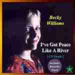I've Got Peace Like A River (cd-single) By Becky Williams