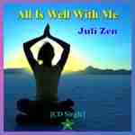 All Is Well With Me, By Juli Zen; (music CD):